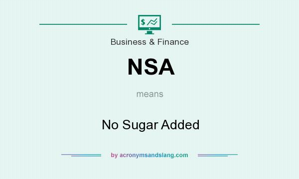 What does NSA mean? It stands for No Sugar Added