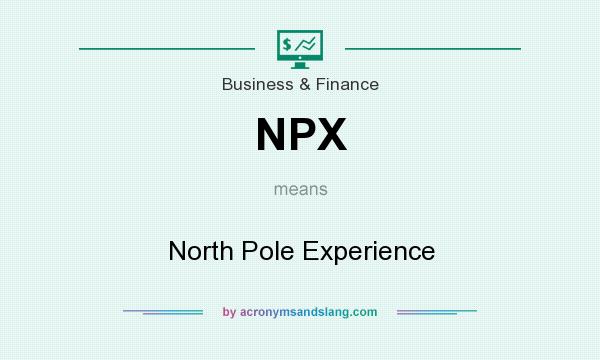 What does NPX mean? It stands for North Pole Experience