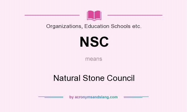 What does NSC mean? It stands for Natural Stone Council