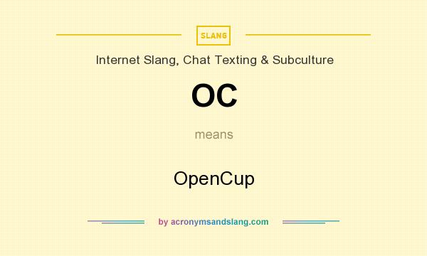 What does OC mean? It stands for OpenCup