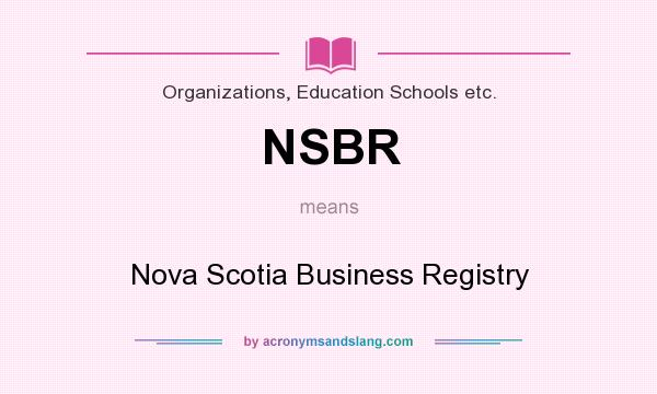 What does NSBR mean? It stands for Nova Scotia Business Registry