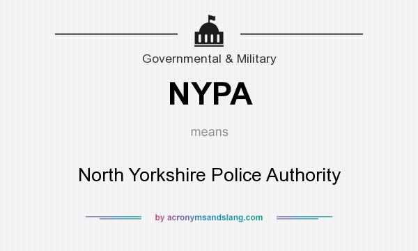 What does NYPA mean? It stands for North Yorkshire Police Authority