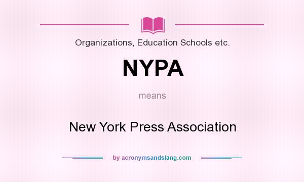 What does NYPA mean? It stands for New York Press Association