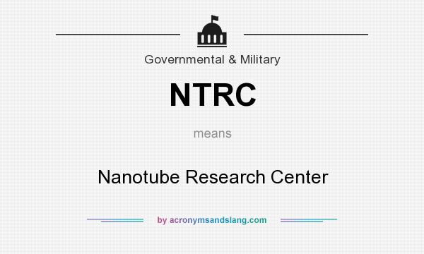 What does NTRC mean? It stands for Nanotube Research Center
