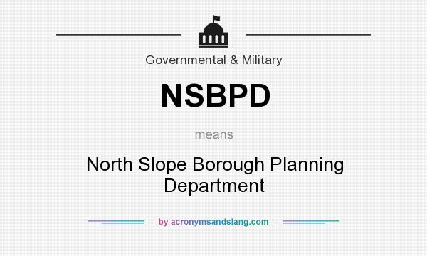 What does NSBPD mean? It stands for North Slope Borough Planning Department