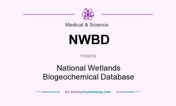 What does NWBD mean? It stands for National Wetlands Biogeochemical Database
