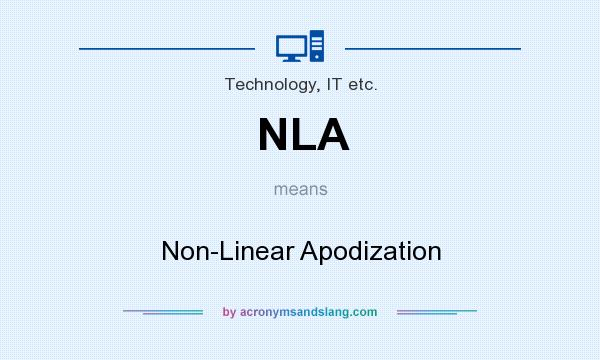 What does NLA mean? It stands for Non-Linear Apodization