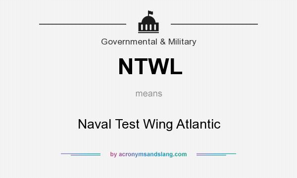 What does NTWL mean? It stands for Naval Test Wing Atlantic