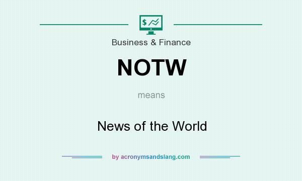 What does NOTW mean? It stands for News of the World