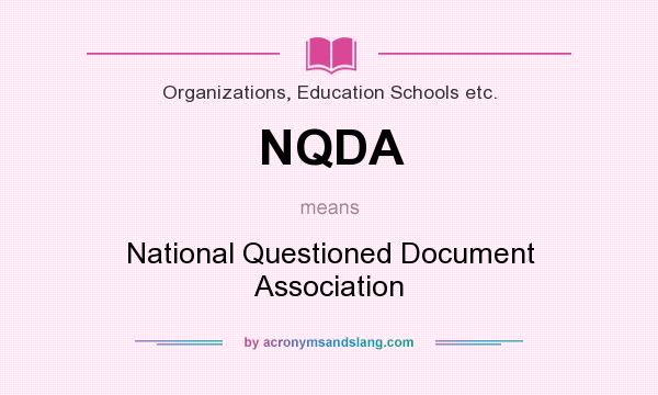 What does NQDA mean? It stands for National Questioned Document Association