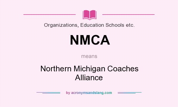 What does NMCA mean? It stands for Northern Michigan Coaches Alliance