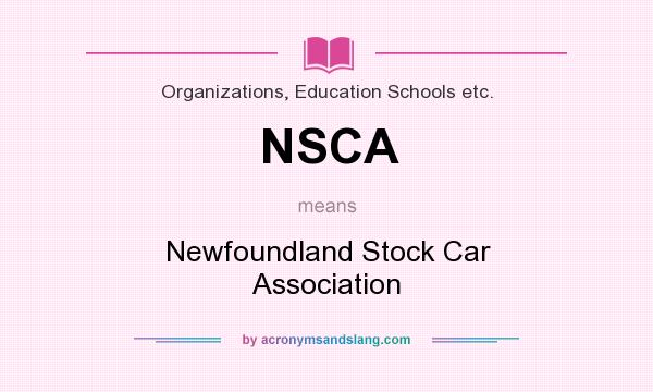 What does NSCA mean? It stands for Newfoundland Stock Car Association