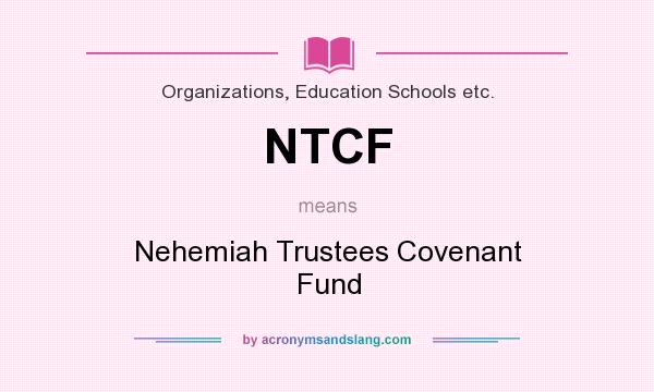 What does NTCF mean? It stands for Nehemiah Trustees Covenant Fund
