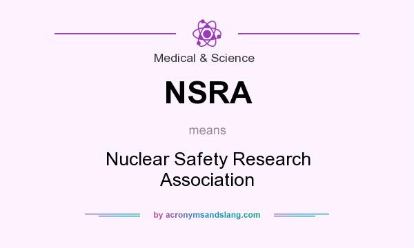 What does NSRA mean? It stands for Nuclear Safety Research Association