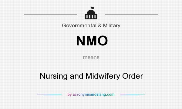 What does NMO mean? It stands for Nursing and Midwifery Order