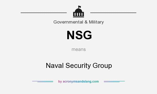 What does NSG mean? It stands for Naval Security Group