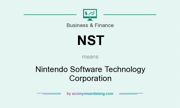 What does NST mean? It stands for Nintendo Software Technology Corporation