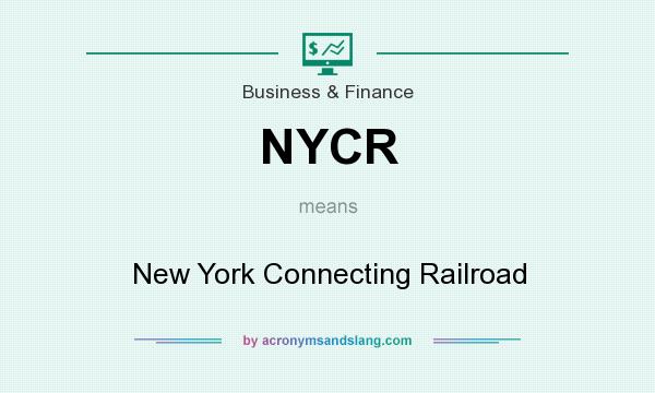 What does NYCR mean? It stands for New York Connecting Railroad