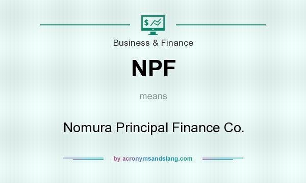 What does NPF mean? It stands for Nomura Principal Finance Co.