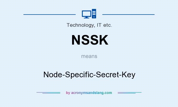 What does NSSK mean? It stands for Node-Specific-Secret-Key