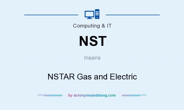 What does NST mean? It stands for NSTAR Gas and Electric