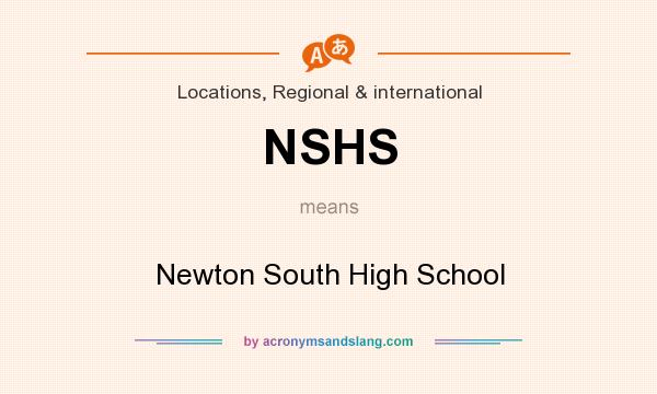 What does NSHS mean? It stands for Newton South High School