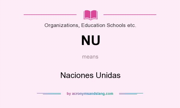 What does NU mean? It stands for Naciones Unidas