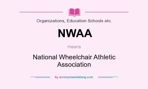 What does NWAA mean? It stands for National Wheelchair Athletic Association