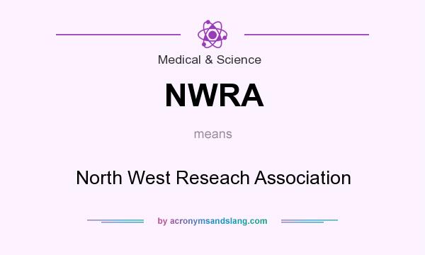 What does NWRA mean? It stands for North West Reseach Association