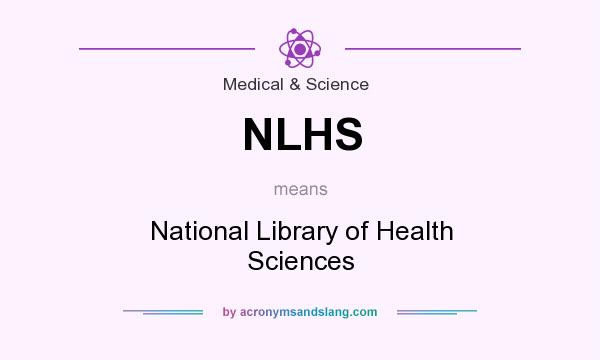 What does NLHS mean? It stands for National Library of Health Sciences