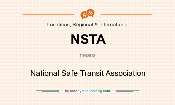 What does NSTA mean? It stands for National Safe Transit Association