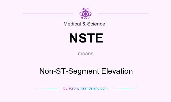 What does NSTE mean? It stands for Non-ST-Segment Elevation