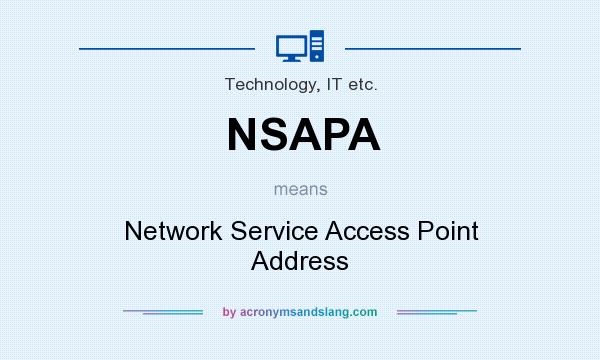 What does NSAPA mean? It stands for Network Service Access Point Address