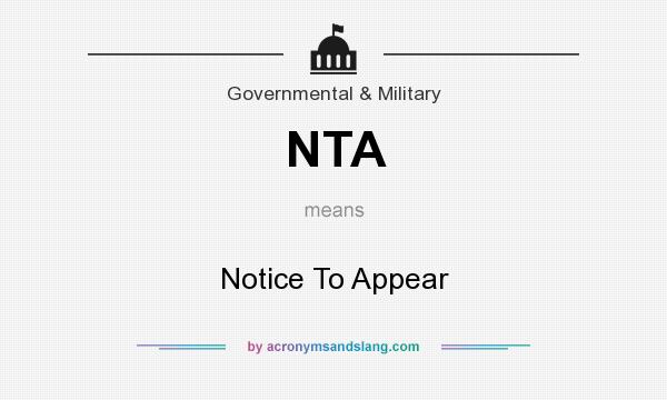 What does NTA mean? It stands for Notice To Appear