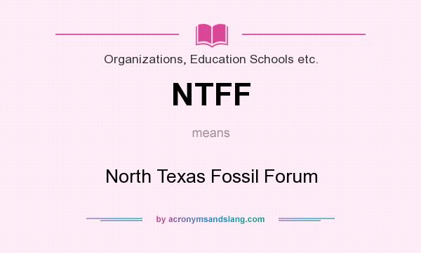 What does NTFF mean? It stands for North Texas Fossil Forum