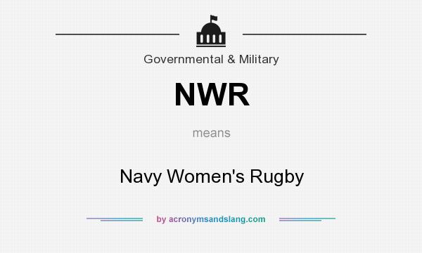 What does NWR mean? It stands for Navy Women`s Rugby