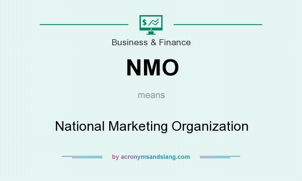 What does NMO mean? It stands for National Marketing Organization