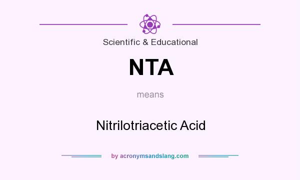 What does NTA mean? It stands for Nitrilotriacetic Acid