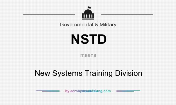 What does NSTD mean? It stands for New Systems Training Division