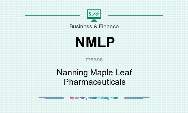 What does NMLP mean? It stands for Nanning Maple Leaf Pharmaceuticals