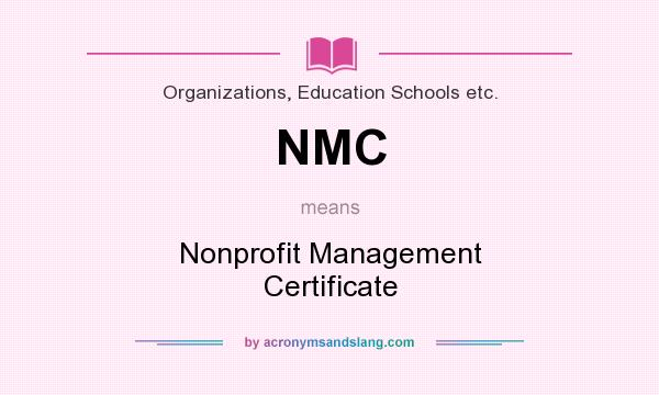 What does NMC mean? It stands for Nonprofit Management Certificate
