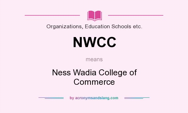 What does NWCC mean? It stands for Ness Wadia College of Commerce