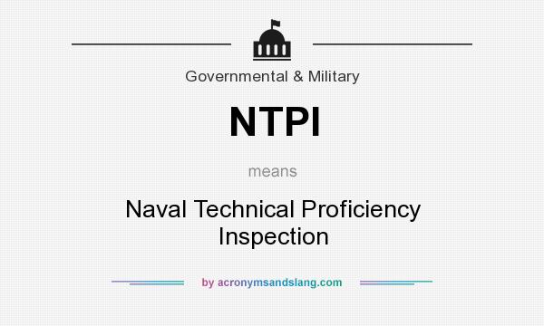 What does NTPI mean? It stands for Naval Technical Proficiency Inspection