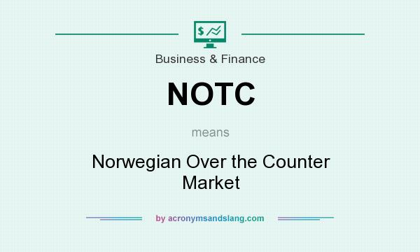 What does NOTC mean? It stands for Norwegian Over the Counter Market