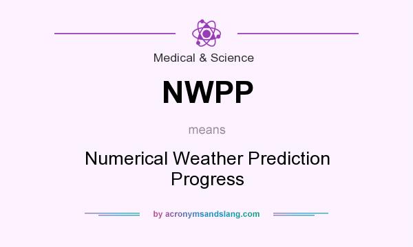 What does NWPP mean? It stands for Numerical Weather Prediction Progress
