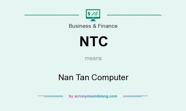What does NTC mean? It stands for Nan Tan Computer
