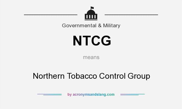 What does NTCG mean? It stands for Northern Tobacco Control Group