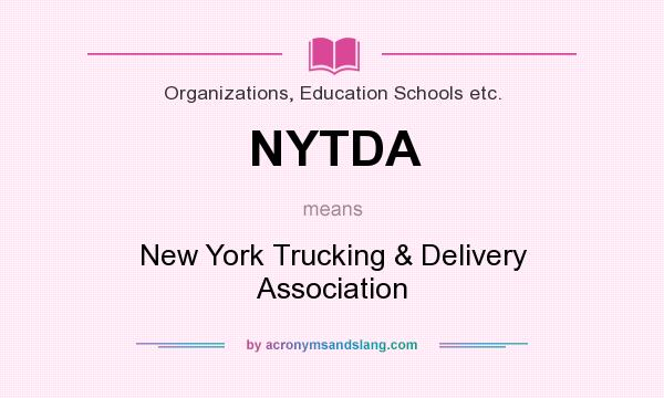 What does NYTDA mean? It stands for New York Trucking & Delivery Association