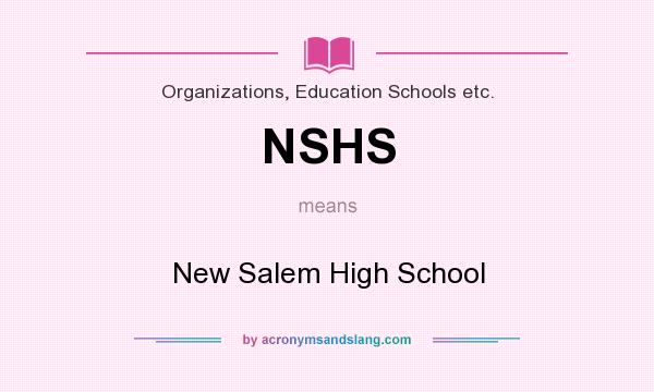 What does NSHS mean? It stands for New Salem High School