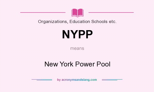 What does NYPP mean? It stands for New York Power Pool